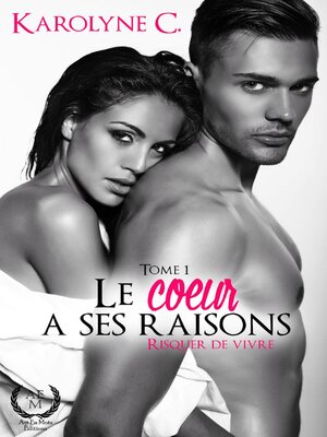 cover image of Le cœur a ses raisons--Tome 1